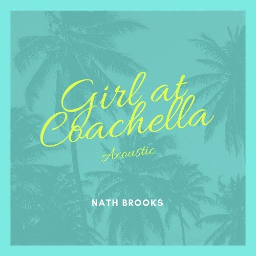 Girl At Coachella (Acoustic)