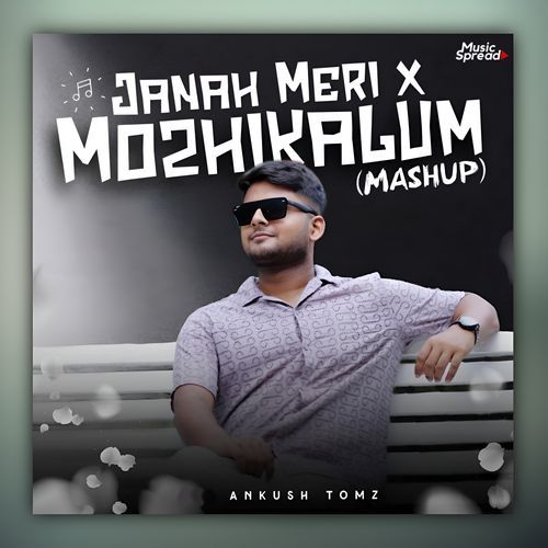 Janah Meri X Mozhikalum (Mashup)