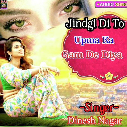 Jindgi Di To Upma Ka Gam De Diya