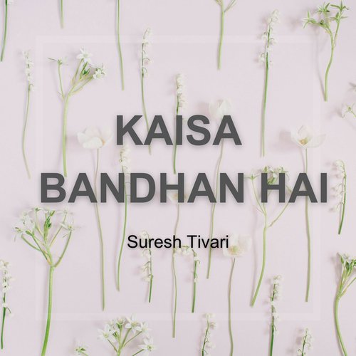 Kaisa Bandhan Hai