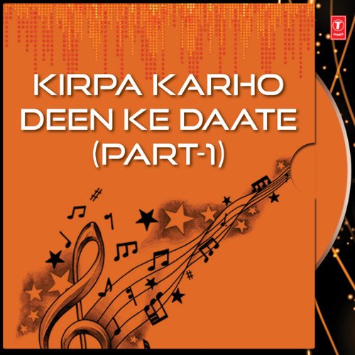 Kirpa Karho Deen Ke Daate Part-1