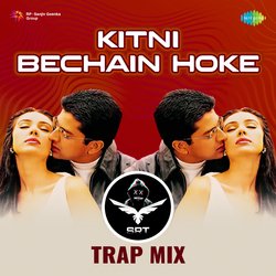 Kitni Bechain Hoke - SRT Trap Mix-FjoSUzgHY18