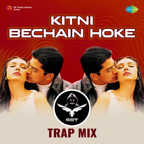 Kitni Bechain Hoke - SRT Trap Mix