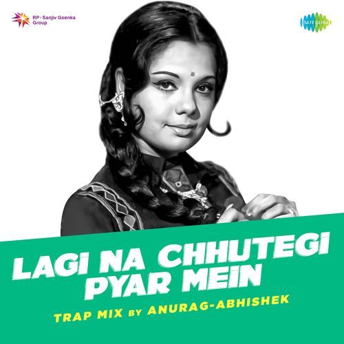 Lagi Na Chhutegi Pyar Mein Trap Mix