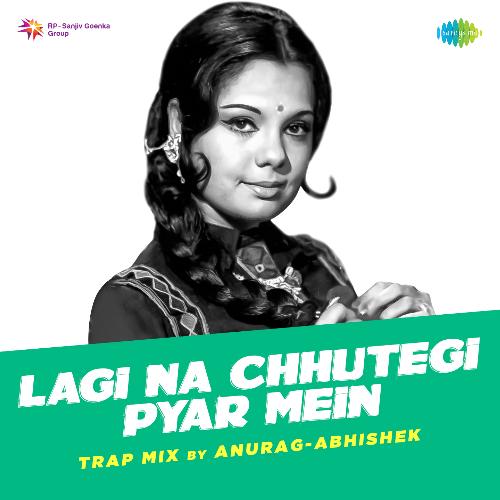 Lagi Na Chhutegi Pyar Mein Trap Mix