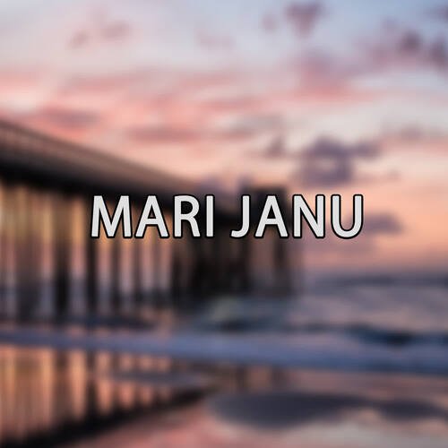 MARI JANU