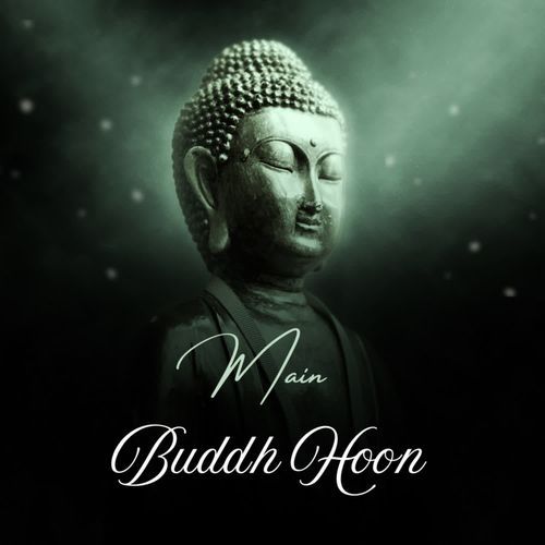 Main Buddh Hoon