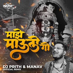 Majhe Mauli Go (Dj Prith &amp; Manav Official Remix)-MzxaCBVEXVU