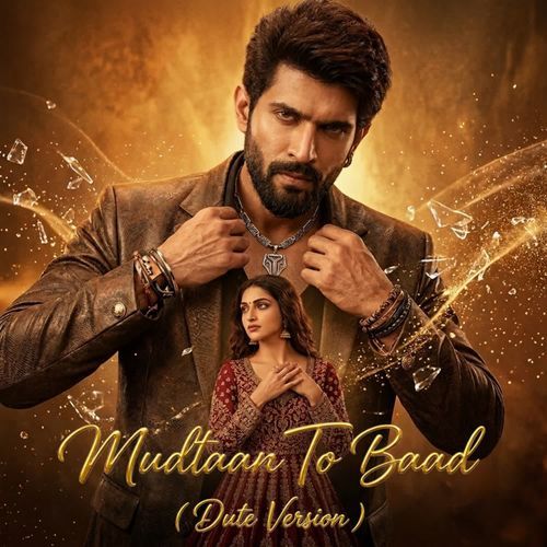 Mudtaan To Baad (Dute Version)