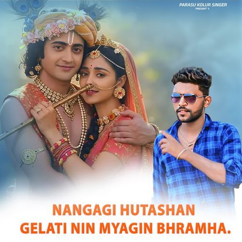 Nangagi Hutashan Gelati Nin Myagin Bhramha