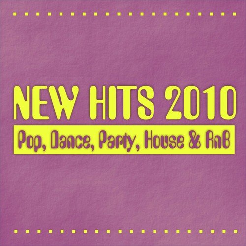 New Hits 2010 - Pop, Dance, Party, House & Rnb