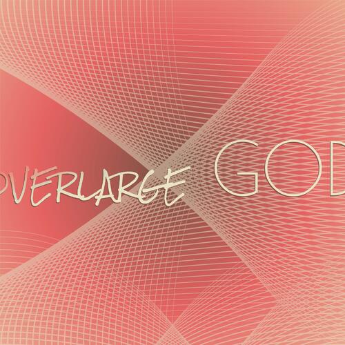 Overlarge God