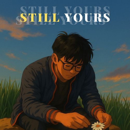 STILL YOURS