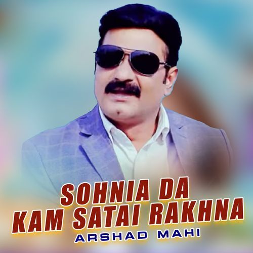 Sohnia Da Kam Satai Rakhna