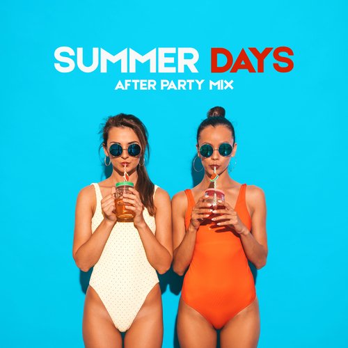 Summer Days After Party Mix