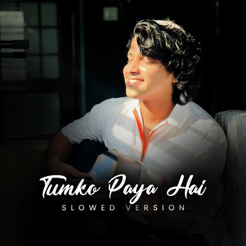 Tumko Paya Hai (Slowed Version)