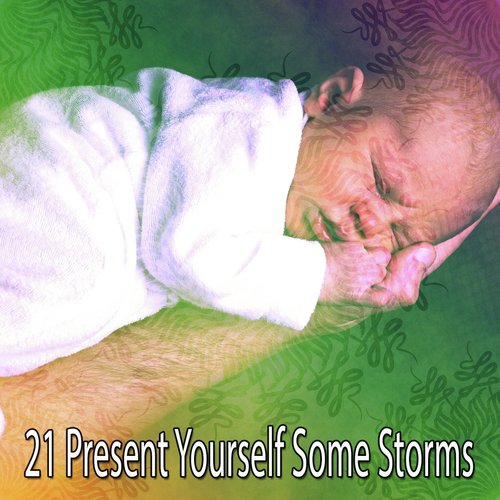 21 Present Yourself Some Storms