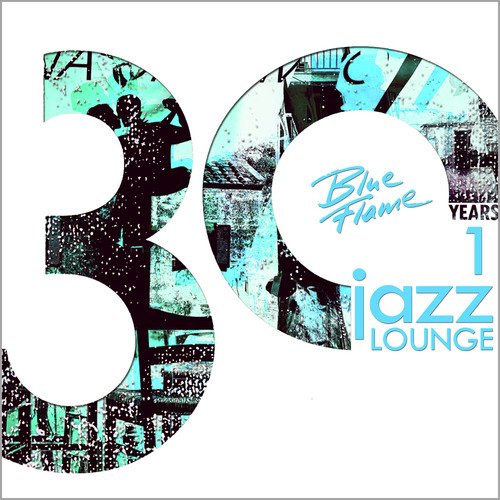 30 Years Blue Flame Records Jazz Lounge