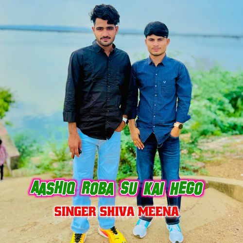 Aashiq Roba Su Kai Hego