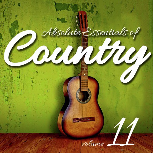 Absolute Essentials of Country, Vol. 11