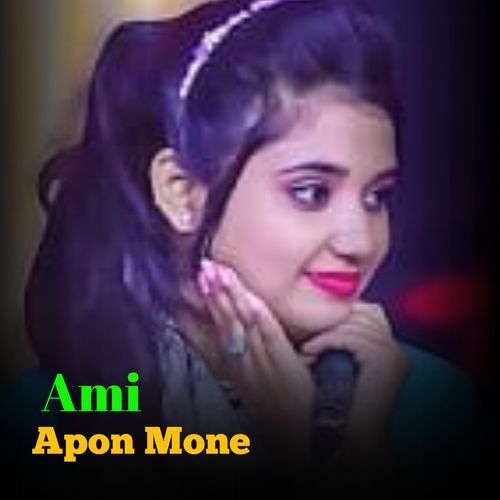Ami Apon Mone