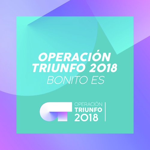 Bonito Es (Operación Triunfo 2018)_poster_image