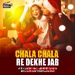 Chala Chala Re Dekhe Jab