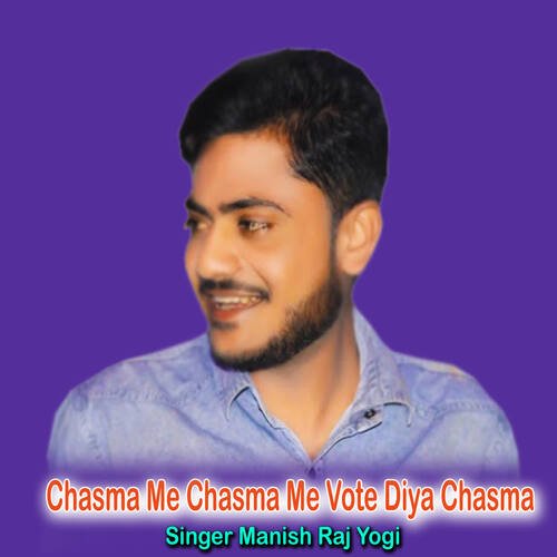 Chasma Me Chasma Me Vote Diya Chasma