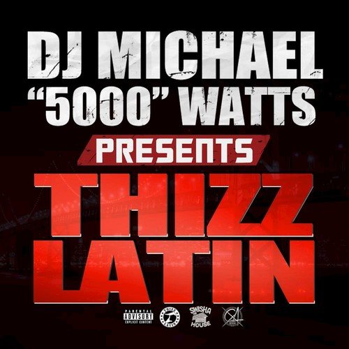 DJ Michael "5000" Watts Presents Thizz Latin