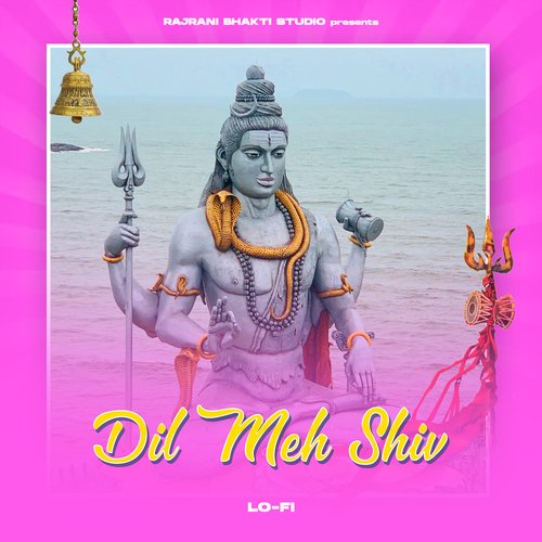 Dil Meh Shiv (Lofi)