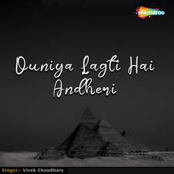 Duniya Lagti Hai Andheri-QjceVDFgR3A