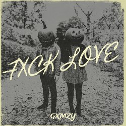 Fxck Love-Rzw4a01gQGI