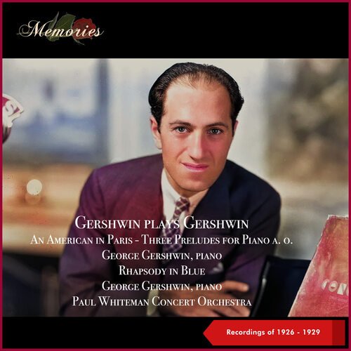 Gershwin plays Gershwin (Recordings of 1926 - 1929)