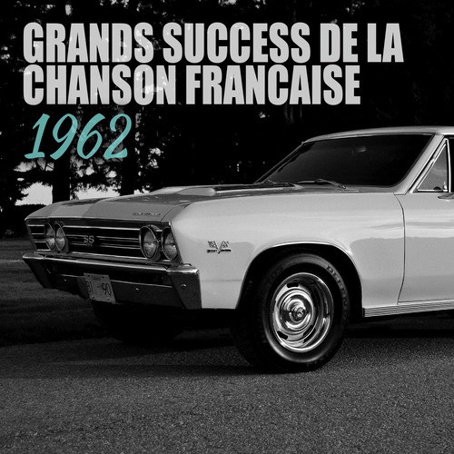 Grands Success De La Chanson Francaise 1962