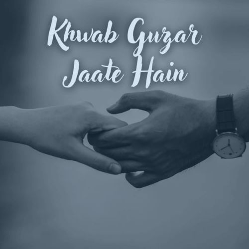 Khwab Guzar Jaate Hain