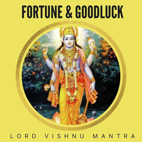 Lord Vishnu Mantra (Fortune & Goodluck)