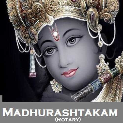 Madhurashtakam (Rotary)