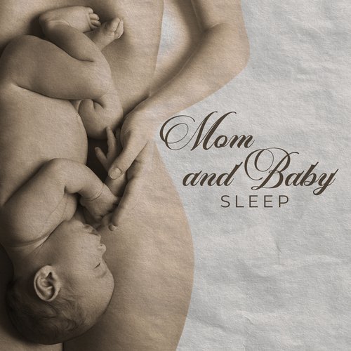 Mom and Baby Sleep (Sleep Together for Baby Calmness and Better Sleep, Correct Emotional Development of the Baby)
