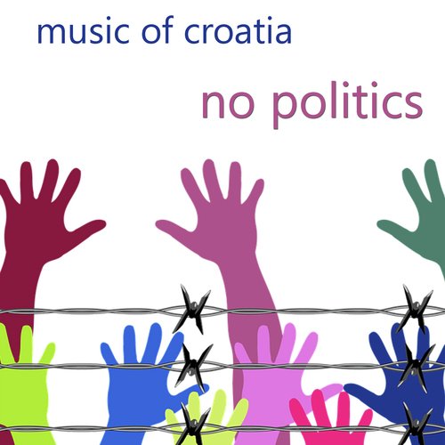 Music Of Croatia - No Politics