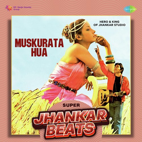 Muskurata Hua - Super Jhankar Beats