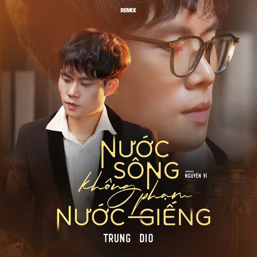 Nước Sông Không Phạm Nước Giếng (Remix)