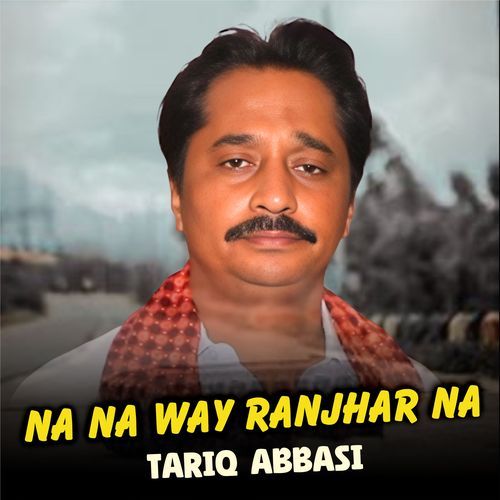 Na Na Way Ranjhar Na