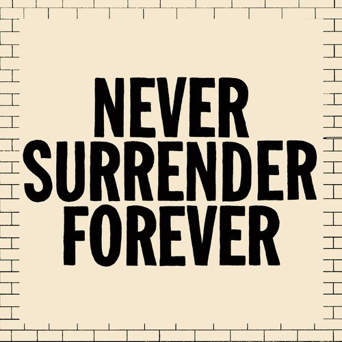 Never Surrender Forever_poster_image