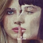 Run Baby 8d (Remix)