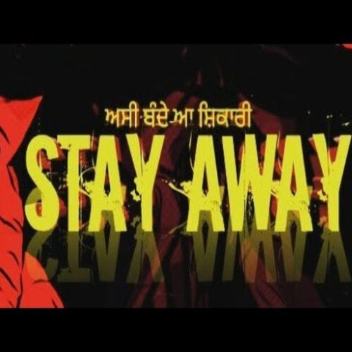 STAY AWAY