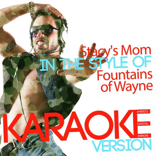 Stacy's Mom (In the Style of Fountains of Wayne) [Karaoke Version] - Single