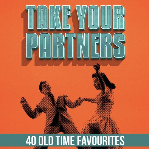 Take Your Partners - 40 All Time Favourites