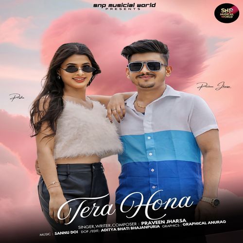 Tera Hona (feat. Praveen Jharsa, Prisha)