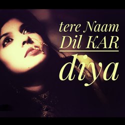 Tere Naam Dil Kar Diya-RVE,ZhVYbXg