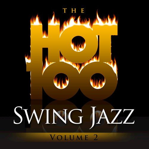 The Hot 100 - Swing Jazz, Vol. 2